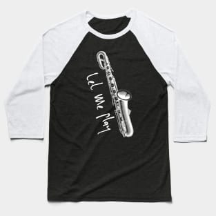 Let Me Play Saxophone Pun T-Shirt, Funny sax shirts musician gifts, saxophone gifts T-Shirt Baseball T-Shirt